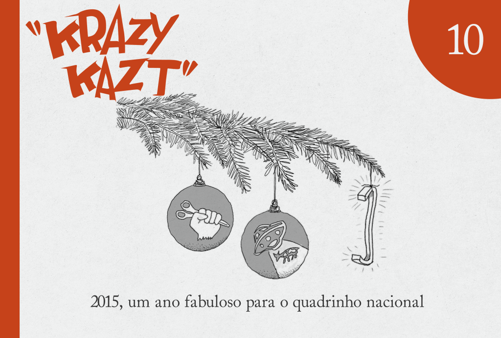 KK #10 – 2015, um ano fabuloso para o quadrinho&nbsp;nacional